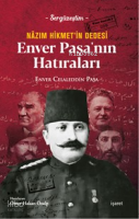 Nâzım Hikmet’in Dedesi Enver Paşa’nın Hatırları - Sergüzeştim