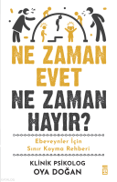 Ne Zaman Evet Ne Zaman Hayır?;Ebeveynler İçin Sınır Koyma Rehberi