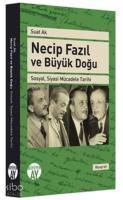 Necip Fazıl Ve Büyük Doğu; Sosyal Siyasi Mücadele Tarihi