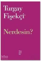 Nerdesin?