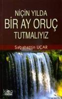 Niçin Yılda Bir Ay Oruç Tutmalıyız?