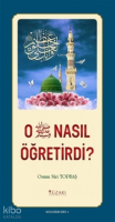 O Nasıl Öğretirdi ? - Kutlu Doğum Serisi 4