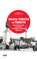 Obata Yūkichi ve Türkiye;Bir Büyükelçinin Gözünden Cumhuriyet Dönemi Türkiye’si