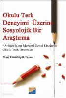 Okulu Terk Deneyimi Üzerine Sosyolojik Bir Araştırma; Ankara Kent Merkezi Genel Liselerde Okulu Terk Nedenleri