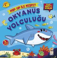 Okyanus Yolculuğu; Pop-Up İle Keşfet (Hikayeli Hareketli Kitaplar)
