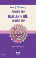 Olayların Dili - Zahmet Mi? Rahmet Mi ?
