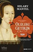 Ölüleri Getirin; Thomas Cromwell Üçlemesi 2