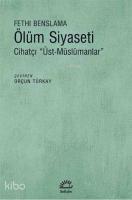 Ölüm Siyaseti; Cihatçı Üst Müslümancılar