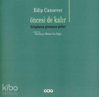 Öncesi de Kalır; (Kitaplarına Giremeyen Şiirler)