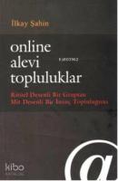 Online Alevi Topluluklar; Ritüel Desenli Bir Gruptan Mit Desenli Bir İnanç Topluluğuna