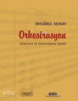 Orkestrasyon : Çalgılama ve Orkestralama Sanatı