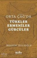 Orta Çağ'da Türkler Ermeniler Gürcüler