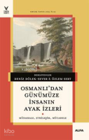 Osmanlı’dan Günümüze İnsanın Ayak İzleri;Müdahale, Etkileşim, Mücadele