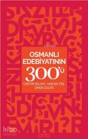 Osmanlı Edebiyatının 300'ü