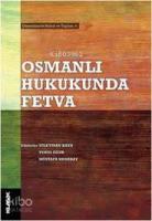 Osmanlı Hukukunda Fetva; Osmanlılarda Hukuk ve Toplum 9