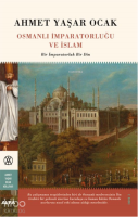 Osmanlı İmparatorluğu Ve İslam ( Ciltli );Bir İmparatorluk Bir Din