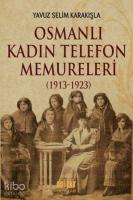 Osmanlı Kadın Telefon Memureleri (1913-1923)