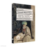 Osmanlı Müverrihleri;Âşıkpaşazâde • Hoca Sadeddin • Selânikî • Peçevî •Kâtib Çelebi • Naîmâ • Fındıklılı Silâhdar Mehmed Ağa