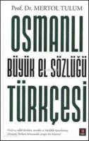 Osmanlı Türkçesi Büyük El Sözlüğü (Ciltli)