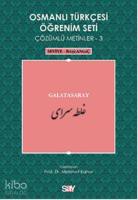 Osmanlı Türkçesi Öğrenim Seti 3 - Seviye Başlangıç; Galatasaray