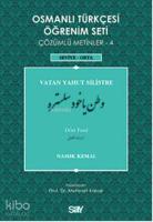Osmanlı Türkçesi Öğrenim Seti 4 - Seviye Orta; Vatan Yahut Silistre