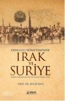 Osmanlı Yönetiminde Irak ve Suriye
