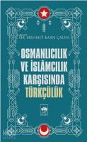 Osmanlıcılık ve İslamcılık Karşısında Türkçülük