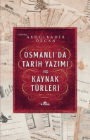 Osmanlı'da Tarih Yazımı ve Kaynak Türleri