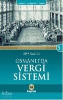 Osmanlı'da Vergi Sistemi; Osmanlı Medeniyeti Tarihi 5