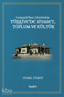 Osmanlı'dan Günümüze Türkiye'de Siyaset, Toplum ve Kültür