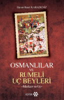 Osmanlılar ve Rumeli Uç Beyleri; -Merkez ve Uç-