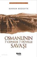 Osmanlı'nın 7 Cephede 7 Düvelle Savaşı