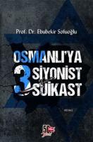 Osmanlı'ya 3 Siyonist Suikast