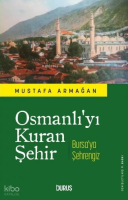 Osmanlı'yı Kuran Şehir Bursa'ya Şehrengiz