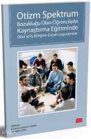 Otizm Spektrum Bozukluğu Olan Öğrencilerin
Kaynaştırma Eğitiminde Okul İçi İş
Birliğine Dayalı Uygulamalar