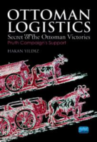 Ottoman Logistics ;Secret of the Ottoman Victories
