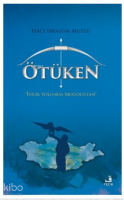 Ötüken;İyilik Yolunda Moğolistan