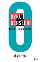 Öykü Dersleri; Metin - Teknik - Teori