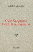 Öyle Kargaşada Böyle Karşılaşmalar (Ciltli)