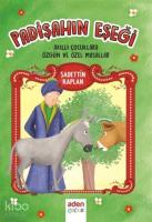 Padişahın Eşeği; Akıllı Çocuklara Özgün ve Özel Masallar