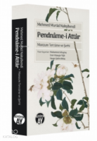 Pendnâme - i Attâr;Manzum Tercüme ve Şerhi
