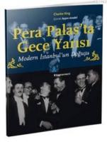 Pera Palas'ta Gece Yarısı (Özel Baskı); Modern İstanbul'un Doğuşu