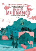 Peygamber Efendimiz’in (S.A.V.) Hayatı ve Örnek Ahlakı Mekke’den Doğan Güneş 1. Cilt