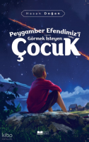 Peygamber Efendimiz'i (sas) Görmek İsteyen Çocuk