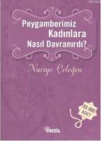 Peygamberimiz Kadınlara Nasıl Davranırdı?