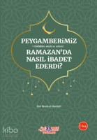 Peygamberimiz Ramazan'Da Nasıl İbadet Ederdi