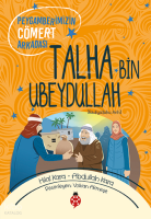 Peygamberimizin Cömert Arkadaşı Talha bin Ubeydullah;Cennetle Müjdelenen Sahabiler 8