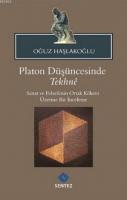 Platon Düşüncesinde Tekhne; Sanat ve Felsefenin Ortak Kökeni Üzerine Bir İnceleme