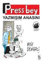 Press Bey; Yazmışım Anasını