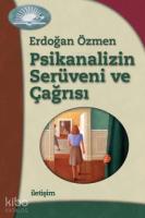 Psikanalizin Serüveni ve Çağrısı